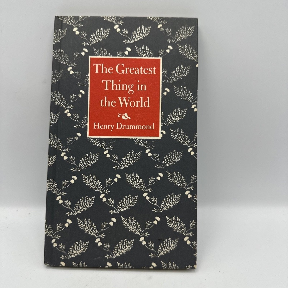 The Greatest Thing in the World By Henry Drummond Hardcover